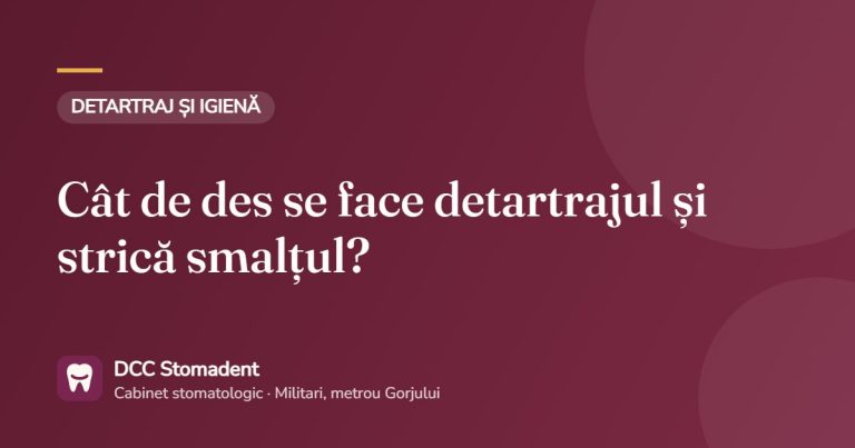 Cât de des se face detartrajul și strică smalțul? – DCC Stomadent