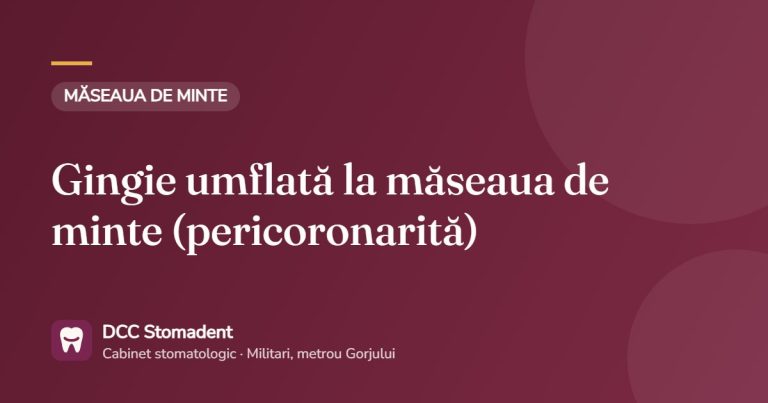 Gingie umflată la măseaua de minte (pericoronarită) – DCC Stomadent